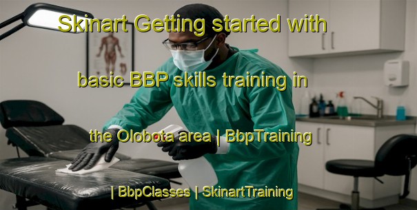 Skinart Getting started with basic BBP skills training in the Olobota area | BbpTraining | BbpClasses | SkinartTraining-Panama
